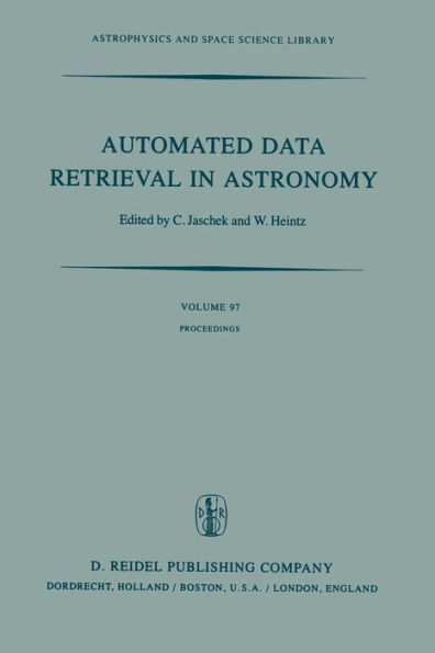 Automated Data Retrieval in Astronomy: Proceedings of the 64th Colloquium of the International Astronomical Union held in Strasbourg, France, July 7-10, 1981