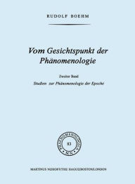 Title: Vom Gesichtspunkt der Phänomenologie: Zweiter Band Studien zur Phänomelogie der Epoché, Author: Rudolf Boehm