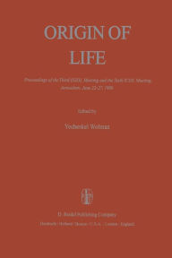Title: Origin of Life: Proceedings of the Third ISSOL Meeting and the Sixth ICOL Meeting, Jerusalem, June 22-27, 1980, Author: Y. Wolman
