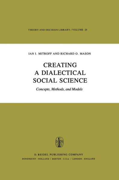 Creating a Dialectical Social Science: Concepts, Methods, and Models