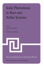 Solar Phenomena in Stars and Stellar Systems: Proceedings of the NATO Advanced Study Institute held at Bonas, France, August 25-September 5, 1980