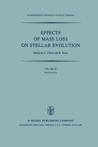 Effects of Mass Loss on Stellar Evolution: IAU Colloquium no. 59 Held in Miramare, Trieste, Italy, September 15-19, 1980