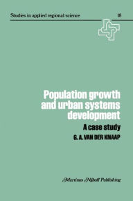 Title: Population Growth and Urban Systems Development: A Case Study, Author: G.A. van der Knapp