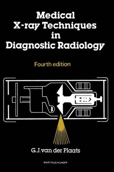 Medical X-Ray Techniques in Diagnostic Radiology: A textbook for radiographers and Radiological Technicians / Edition 4