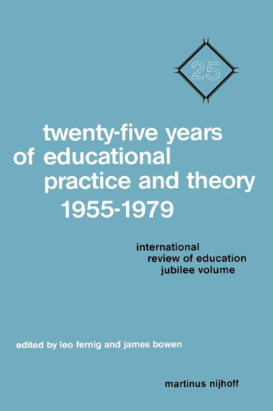 Twenty-Five Years of Educational Practice and Theory 1955-1979: International Review of Education Jubilee Volume