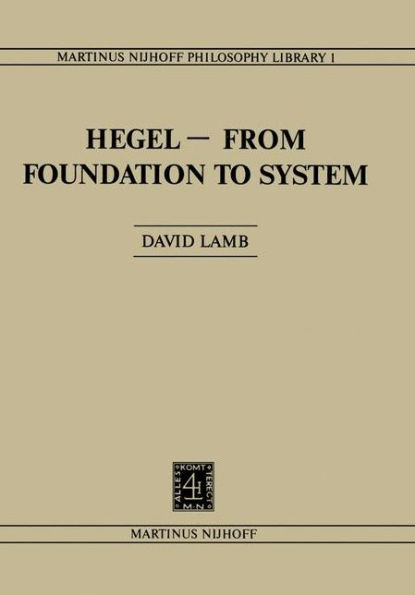 Hegel-From Foundation to System: From Foundations System