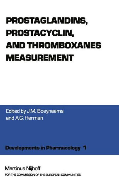Prostaglandins, Prostacyclin, and Thromboxanes Measurement: A Workshop Symposium on Prostaglandings, prostacyclin and thromboxanes measurement: methodological problems and clinical prospects, Nivelles, Belgium, November 15-16, 1979