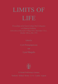 Title: Limits of Life: Proceedings of the Fourth College Park Colloquium on Chemical Evolution, University of Maryland, College Park, Maryland, U.S.A., October 18th to 20th, 1978, Author: Cyril Ponnamperuma