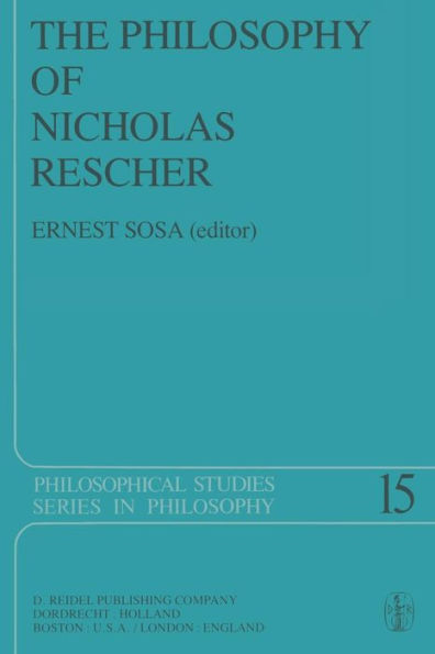 The Philosophy of Nicholas Rescher: Discussion and Replies