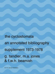 Title: The Cyclostomata: An Annotated Bibliography, Author: G. Tandler