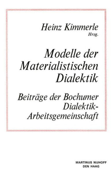 Modelle der Materialistischen Dialektik: Beiträge der Bochumer Dialektik-Arbeitsgemeinschaft