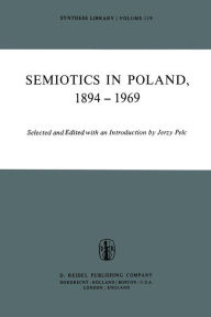 Title: Semiotics in Poland 1894-1969, Author: J. Pelc