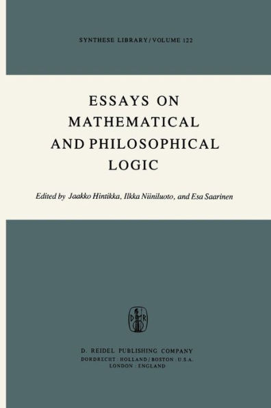 Essays on Mathematical and Philosophical Logic: Proceedings of the Fourth Scandinavian Logic Symposium and of the First Soviet-Finnish Logic Conference, Jyvï¿½skylï¿½, Finland, June 29-July 6, 1976