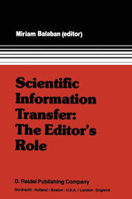 Title: Scientific Information Transfer: The Editor's Role: Proceedings of the First International Conference of Scientific Editors, April 24-29, 1977, Jerusalem, Author: M. Balaban