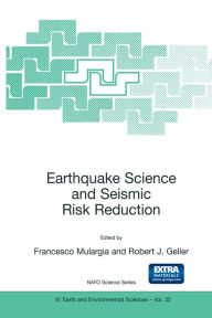 Title: Earthquake Science and Seismic Risk Reduction, Author: F. Mulargia