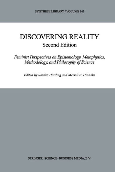 Discovering Reality: Feminist Perspectives on Epistemology, Metaphysics, Methodology, and Philosophy of Science