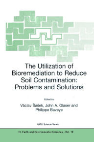 Title: The Utilization of Bioremediation to Reduce Soil Contamination: Problems and Solutions, Author: Václav Sasek