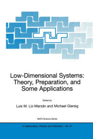 Title: Low-Dimensional Systems: Theory, Preparation, and Some Applications, Author: Luis M. Liz-Marzán