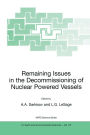Remaining Issues in the Decommissioning of Nuclear Powered Vessels: Including Issues Related to the Environmental Remediation of the Supporting Infrastructure