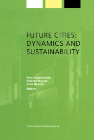 Title: Future Cities: Dynamics and Sustainability, Author: F. Moavenzadeh
