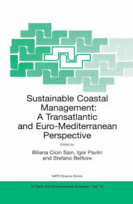 Title: Sustainable Coastal Management: A Transatlantic and Euro-Mediterranean Perspective, Author: Biliana Cicin Sain