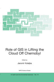 Title: Role of GIS in Lifting the Cloud Off Chernobyl, Author: Jaromir Kolejka