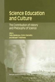 Title: Science Education and Culture: The Contribution of History and Philosophy of Science, Author: Fabio Bevilacqua