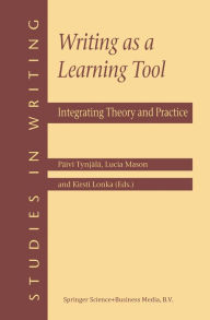 Title: Writing as a Learning Tool: Integrating Theory and Practice, Author: Päivi Tynjälä