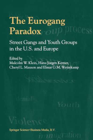 The Eurogang Paradox: Street Gangs and Youth Groups in the U.S. and Europe