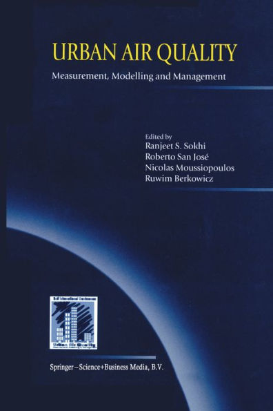 Urban Air Quality: Measurement, Modelling and Management: Proceedings of the Second International Conference on Urban Air Quality: Measurement, Modelling and Management Held at the Computer Science School of the Technical University of Madrid 3-5 March 19