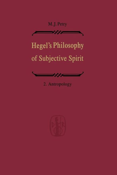 Hegel's Philosophy of Subjective Spirit / Hegels Philosophie des Subjektiven Geistes: Volume 2 Anthropology / Band 2 Anthropologie