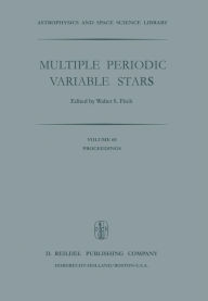 Title: Multiple Periodic Variable Stars: Proceedings of the International Astronomical Union Colloquium No. 29, Held at Budapest, Hungary 1-5 September 1975, Author: W.S. Fitch