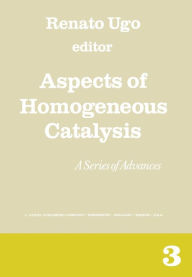 Title: Aspects of Homogeneous Catalysis: A Series of Advances, Author: R. Ugo