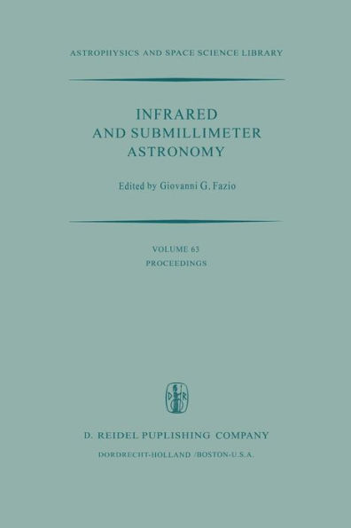 Infrared and Submillimeter Astronomy: Proceedings of a Symposium Held in Philadelphia, Penn., U.S.A., June 8-10, 1976