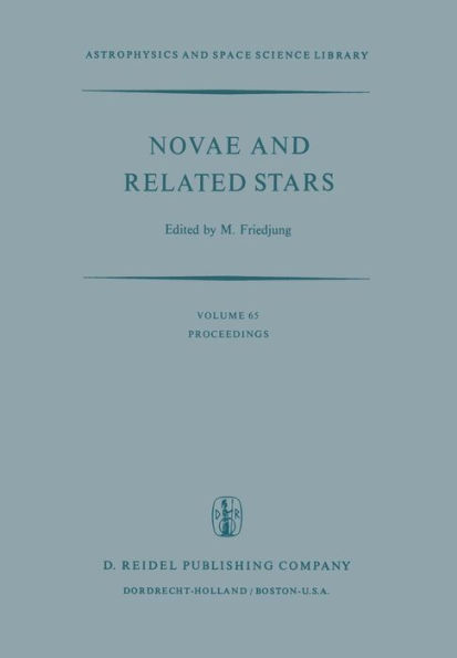 Novae and Related Stars: Proceedings of an International Conference Held by the Institut D'Astrophysique, Paris, France, 7 to 9 September 1976