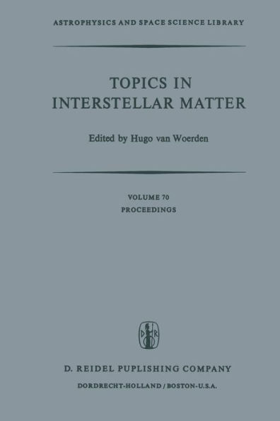 Topics in Interstellar Matter: Invited Reviews Given for Commission 34 (Interstellar Matter) of the International Astronomical Union, at the Sixteenth General Assembly of IAU, Grenoble, August 1976