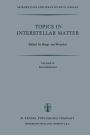 Topics in Interstellar Matter: Invited Reviews Given for Commission 34 (Interstellar Matter) of the International Astronomical Union, at the Sixteenth General Assembly of IAU, Grenoble, August 1976