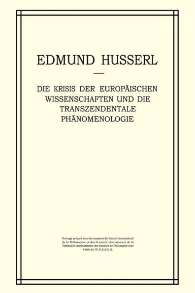 die Krisis der Europäischen Wissenschaften und Transzendentale Phänomenologie: Ein Einleitung Phänomenologische Philosophie
