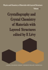 Title: Crystallography and Crystal Chemistry of Materials with Layered Structures, Author: F.A. Lïvy