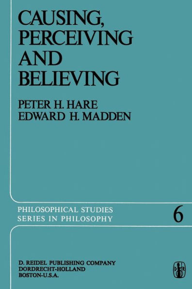 Causing, Perceiving and Believing: An Examination of the Philosophy of C. J. Ducasse