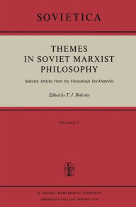 Title: Themes in Soviet Marxist Philosophy: Selected Articles from the 'Filosofskaja Enciklopedija', Author: J.E. Blakeley
