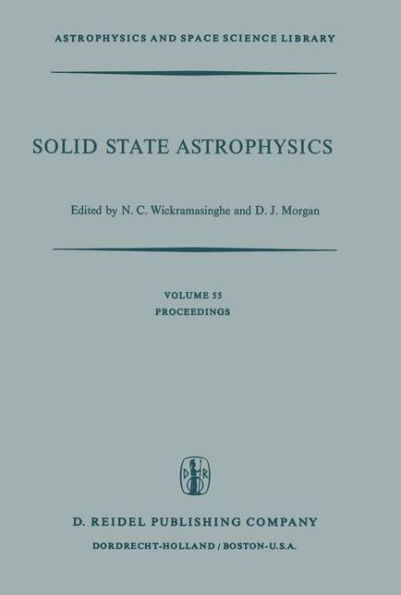 Solid State Astrophysics: Proceedings of a Symposium Held at the University College, Cardiff, Wales, 9-12 July 1974