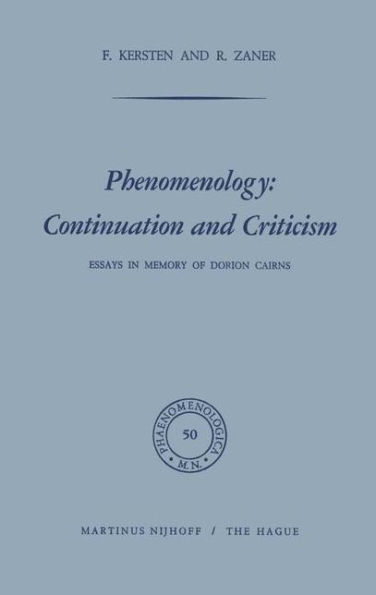 Phenomenology: Continuation and Criticism: Essays in Memory of Dorion Cairns