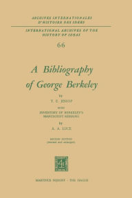 Title: A Bibliography of George Berkeley: With Inventory of Berkeley's Manuscript Remains, Author: T.E. Jessop