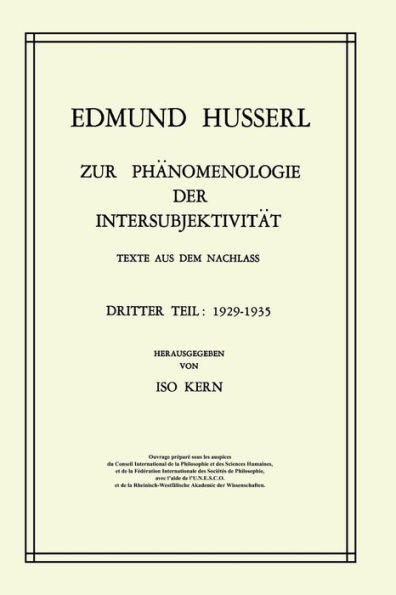 Zur Phï¿½nomenologie der Intersubjektivitï¿½t: Texte aus dem Nachlass Dritter Teil: 1929-1935