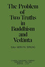 The Problem of Two Truths in Buddhism and Vedanta