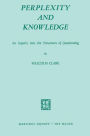 Perplexity and Knowledge: An Inquiry into the Structures of Questioning