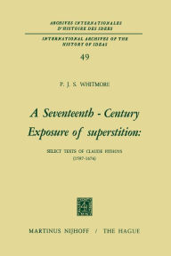 Title: A Seventeenth-Century Exposure of Superstition: Select Texts of Claude Pithoys (1587-1676), Author: P.J.S. Whitmore
