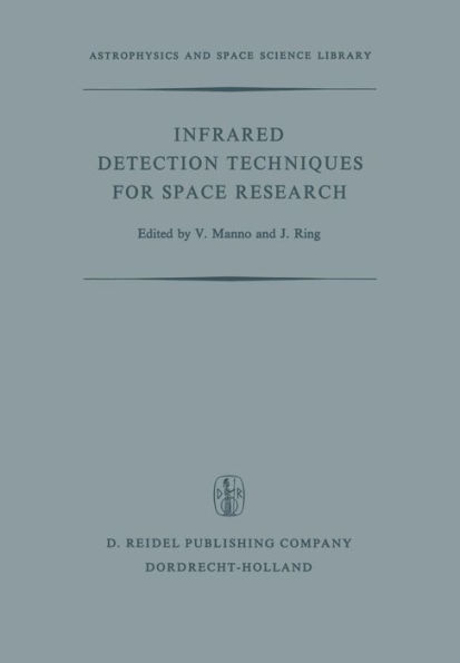 Infrared Detection Techniques for Space Research: Proceedings of the Fifth Eslab/Esrin Symposium Held in Noordwijk, The Netherlands, June 8-11, 1971