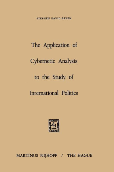 The Application of Cybernetic Analysis to the Study of International Politics